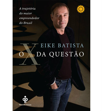 Capa do Livro "O X da Questão" de Eike Batista