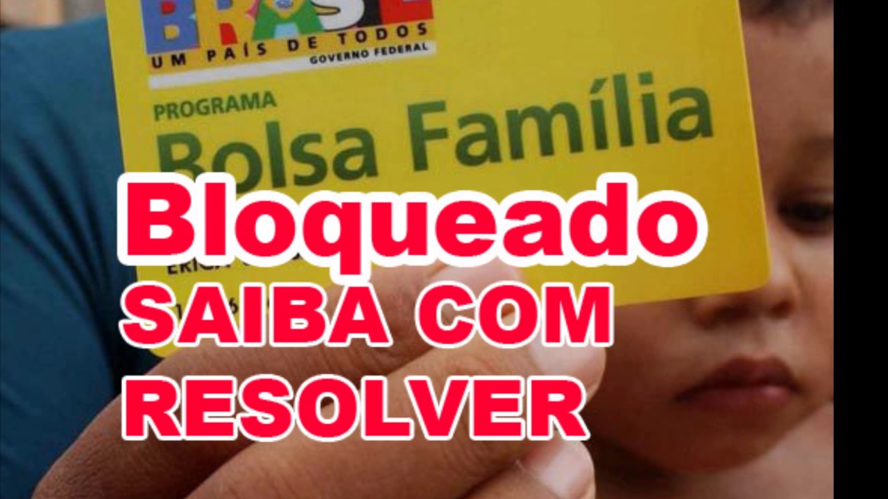 Est Com O Bolsa Fam Lia Bloqueado Descubra Como Desbloquear